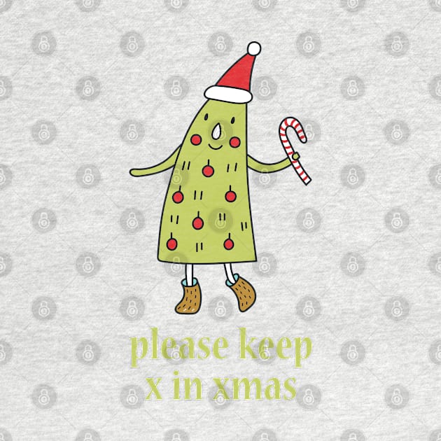 Please Keep X in Xmas - Funny Christmas by codeWhisperer